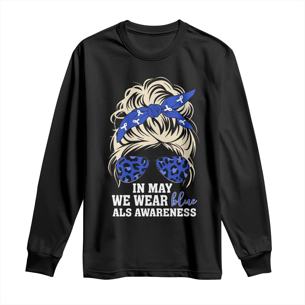 ALS Awareness We Wear Blue In May Long Sleeve Shirt