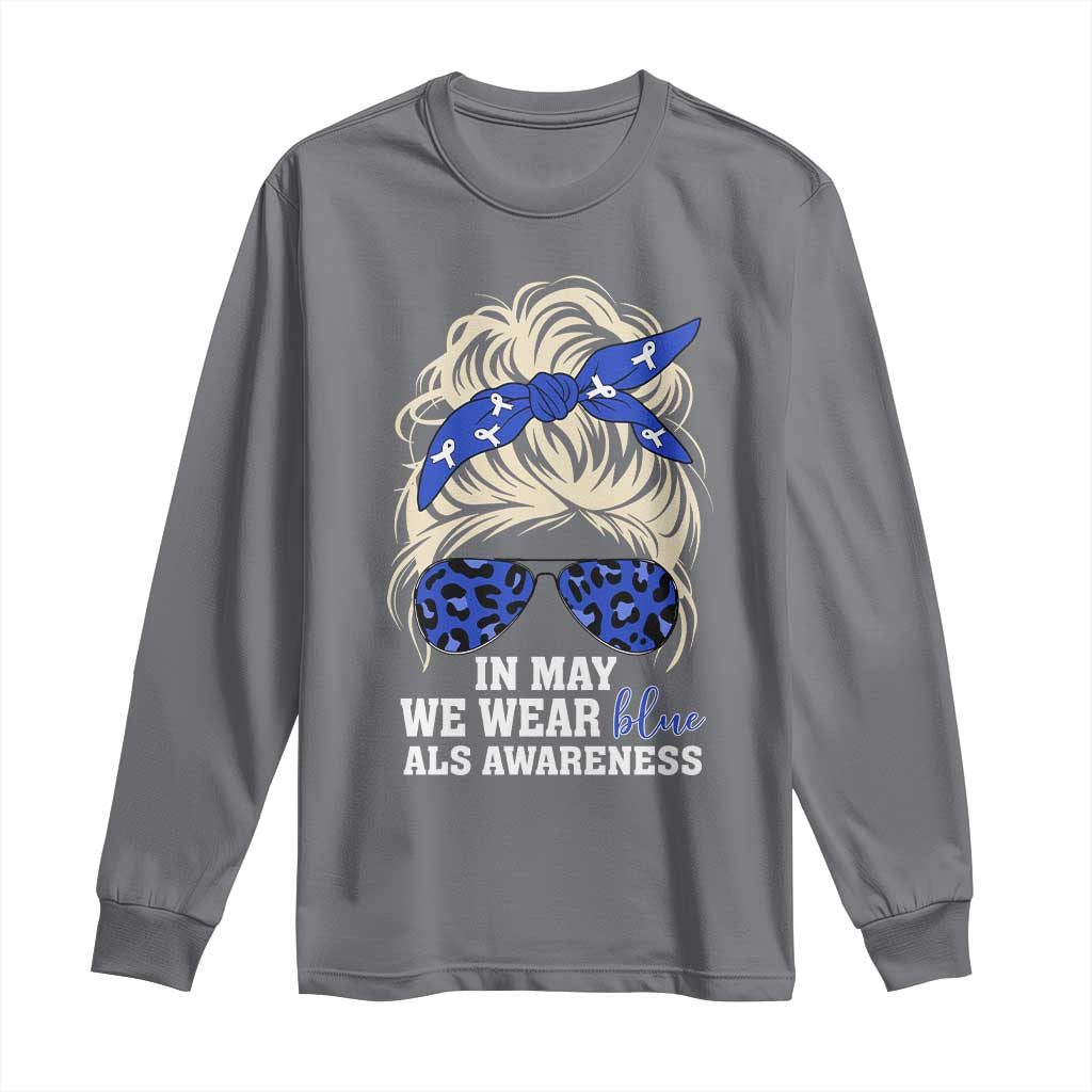 ALS Awareness We Wear Blue In May Long Sleeve Shirt