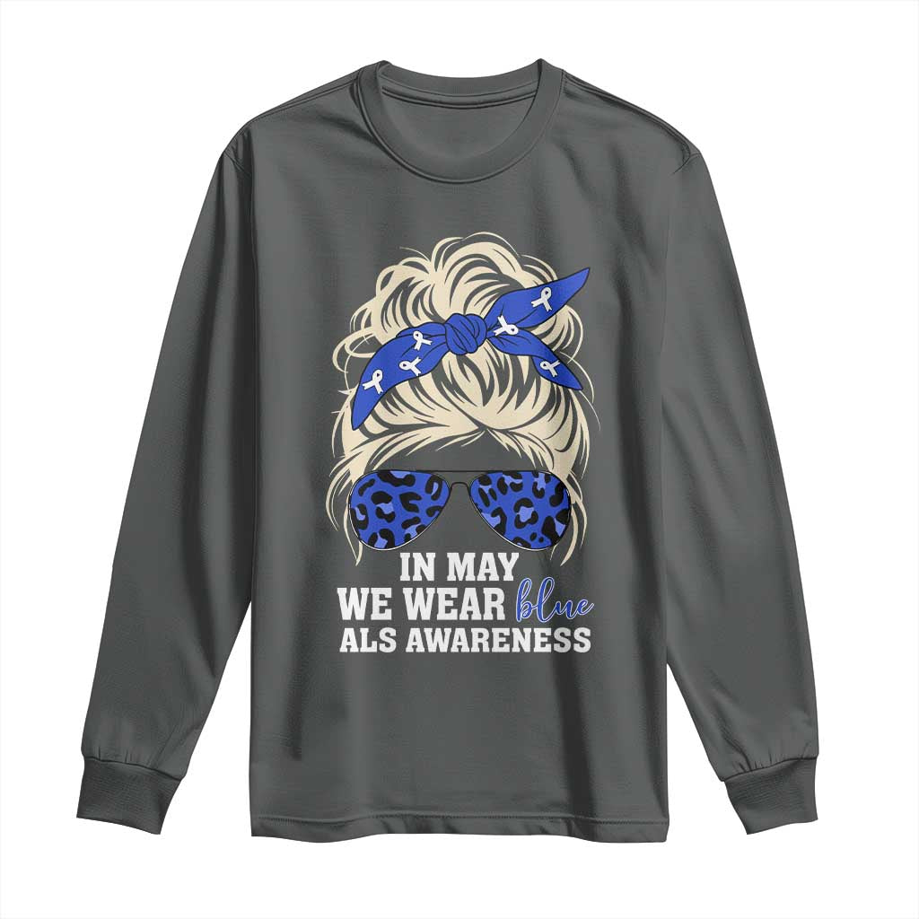 ALS Awareness We Wear Blue In May Long Sleeve Shirt