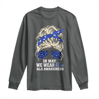 ALS Awareness We Wear Blue In May Long Sleeve Shirt