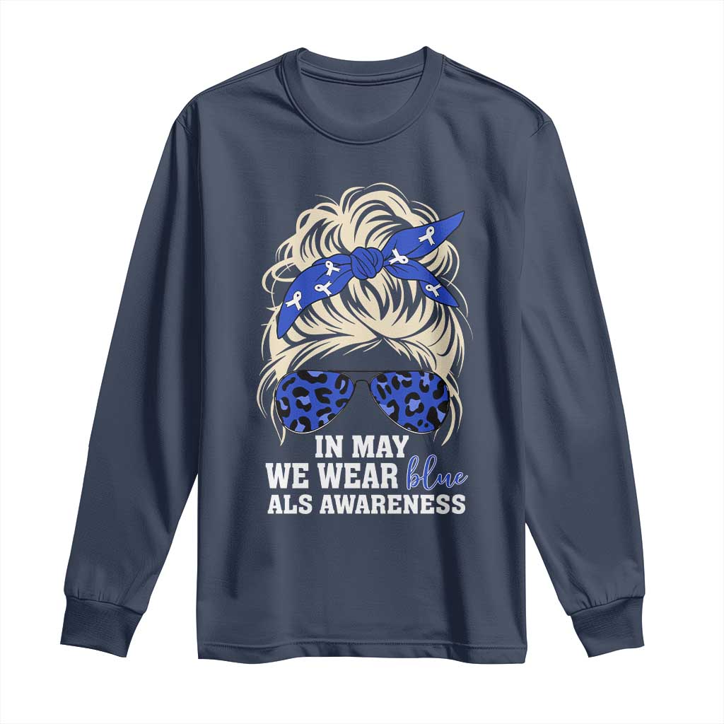 ALS Awareness We Wear Blue In May Long Sleeve Shirt