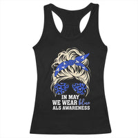 ALS Awareness We Wear Blue In May Racerback Tank Top
