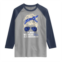 ALS Awareness We Wear Blue In May Raglan Shirt