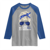 ALS Awareness We Wear Blue In May Raglan Shirt