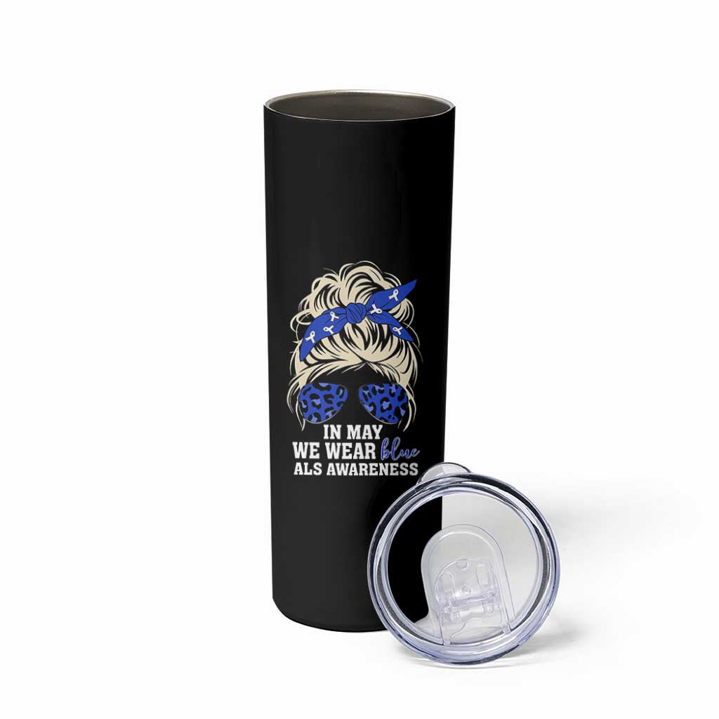 ALS Awareness We Wear Blue In May Skinny Tumbler