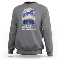 ALS Awareness We Wear Blue In May Sweatshirt
