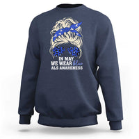 ALS Awareness We Wear Blue In May Sweatshirt