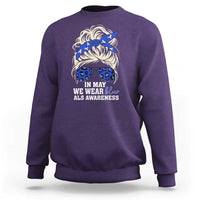 ALS Awareness We Wear Blue In May Sweatshirt
