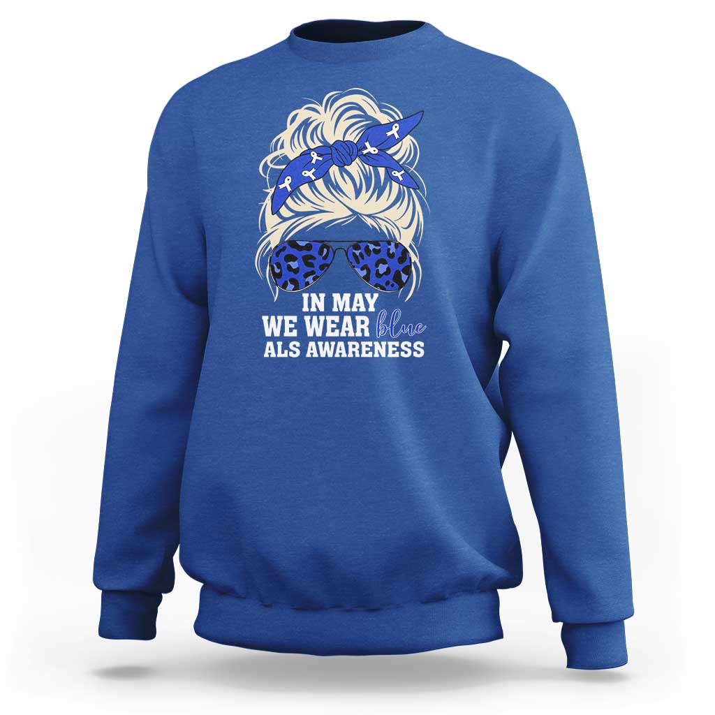 ALS Awareness We Wear Blue In May Sweatshirt