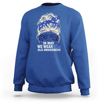 ALS Awareness We Wear Blue In May Sweatshirt