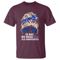 ALS Awareness We Wear Blue In May T Shirt
