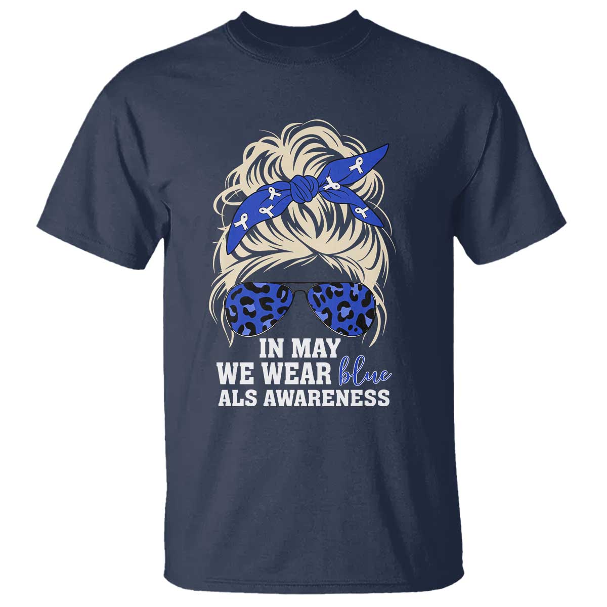 ALS Awareness We Wear Blue In May T Shirt