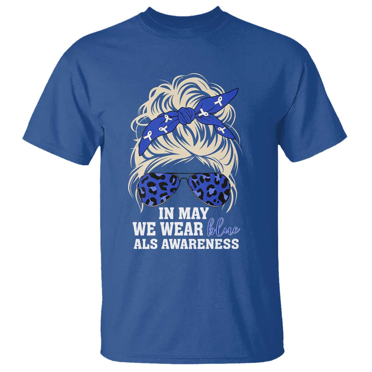 ALS Awareness We Wear Blue In May T Shirt