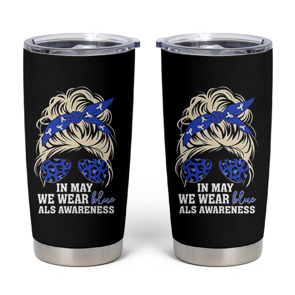 ALS Awareness We Wear Blue In May Tumbler Cup
