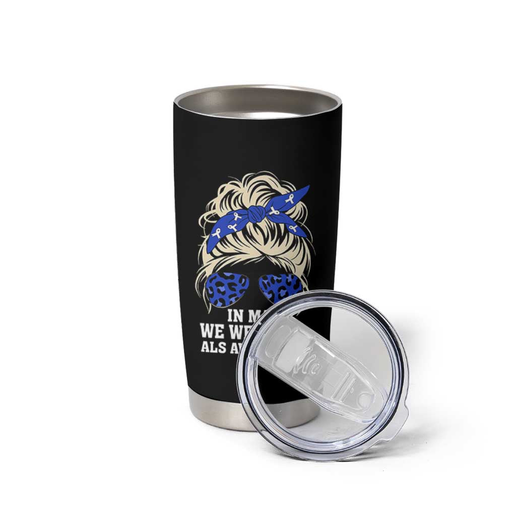 ALS Awareness We Wear Blue In May Tumbler Cup
