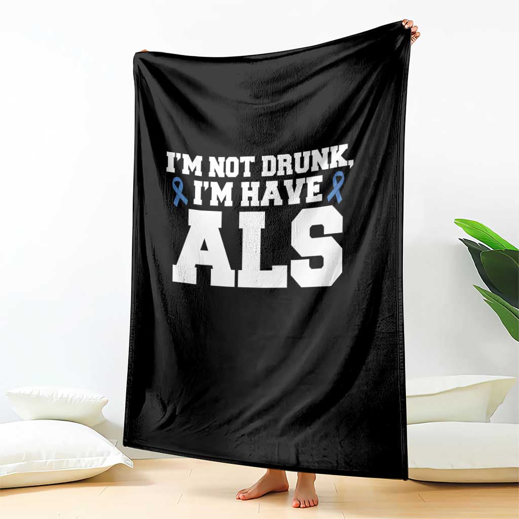 ALS Awareness Throw Blanket Im Not Drunk I Have ALS