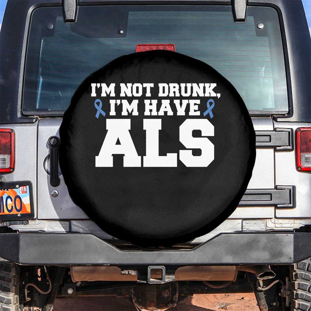 ALS Awareness Spare Tire Cover Im Not Drunk I Have ALS