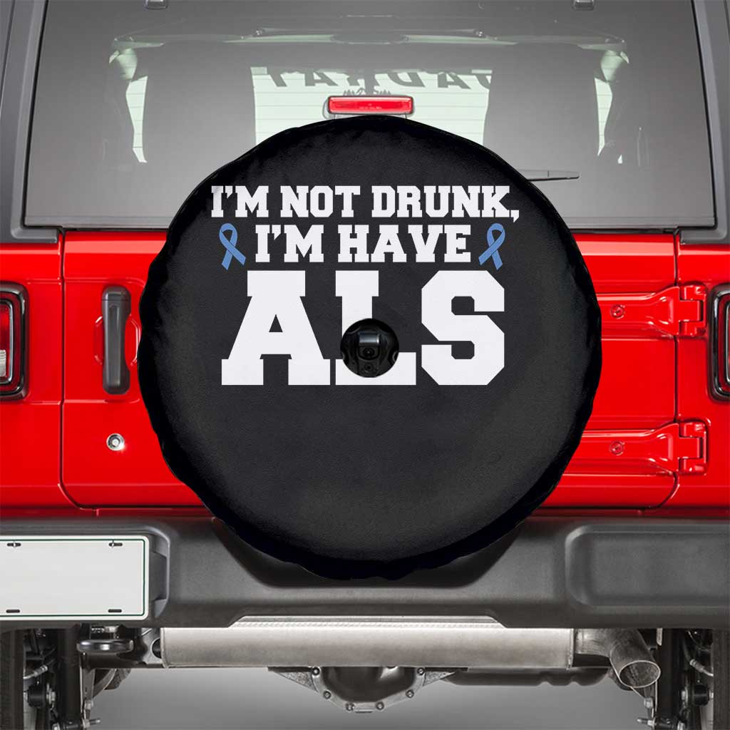 ALS Awareness Spare Tire Cover Im Not Drunk I Have ALS