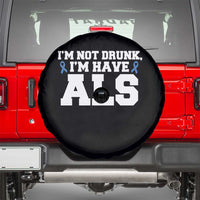 ALS Awareness Spare Tire Cover Im Not Drunk I Have ALS