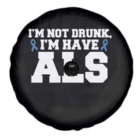 ALS Awareness Spare Tire Cover Im Not Drunk I Have ALS