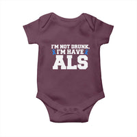 ALS Awareness Baby Onesie Im Not Drunk I Have ALS