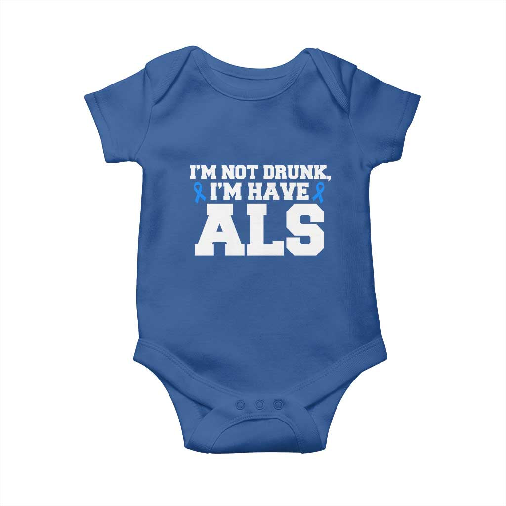 ALS Awareness Baby Onesie Im Not Drunk I Have ALS
