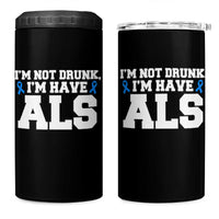 ALS Awareness 4 in 1 Can Cooler Tumbler Im Not Drunk I Have ALS