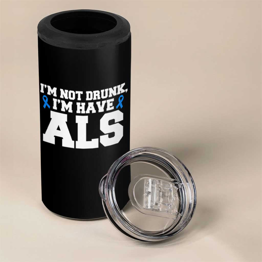 ALS Awareness 4 in 1 Can Cooler Tumbler Im Not Drunk I Have ALS