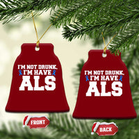 ALS Awareness Ceramic Ornament Im Not Drunk I Have ALS