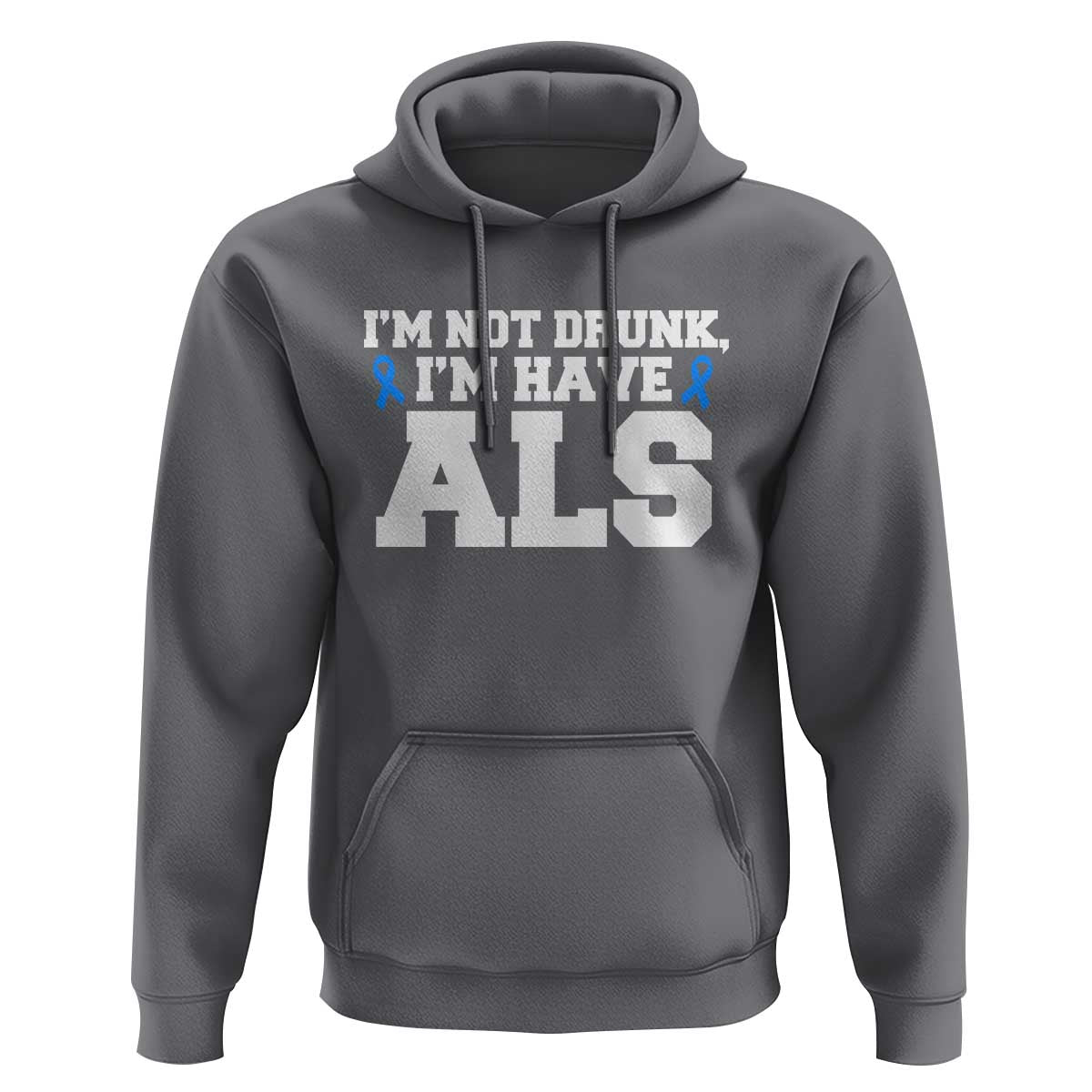 ALS Awareness Hoodie Im Not Drunk I Have ALS