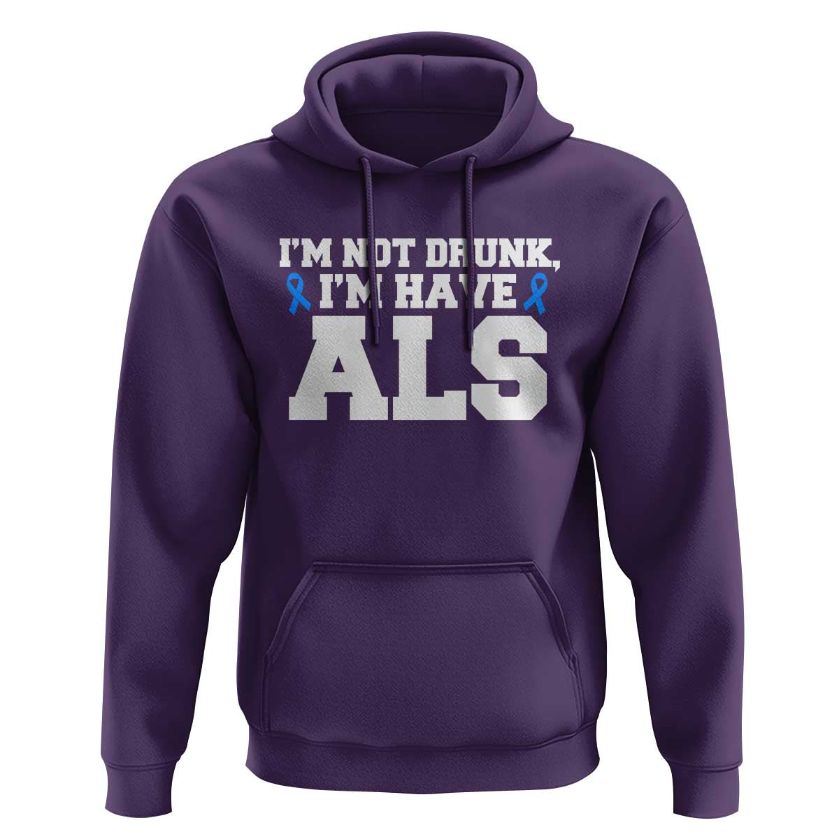ALS Awareness Hoodie Im Not Drunk I Have ALS