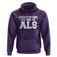 ALS Awareness Hoodie Im Not Drunk I Have ALS
