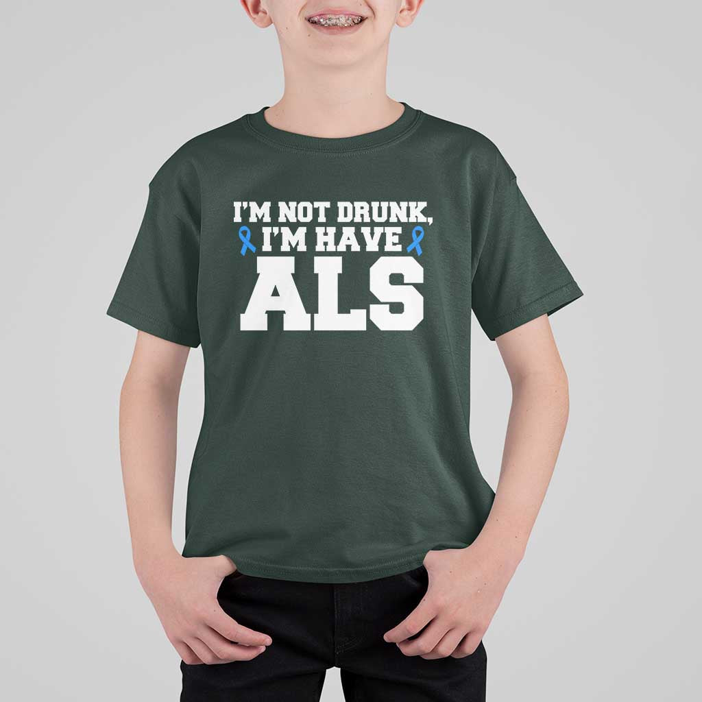 ALS Awareness T Shirt For Kid Im Not Drunk I Have ALS