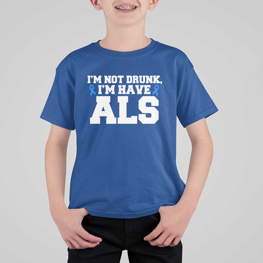 ALS Awareness T Shirt For Kid Im Not Drunk I Have ALS