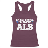 ALS Awareness Racerback Tank Top Im Not Drunk I Have ALS