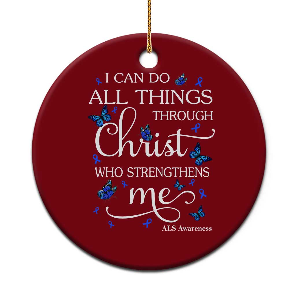 ALS Awareness Ceramic Ornament I Can Do All Things Through Christ Butterfly Bible Verse Motivational