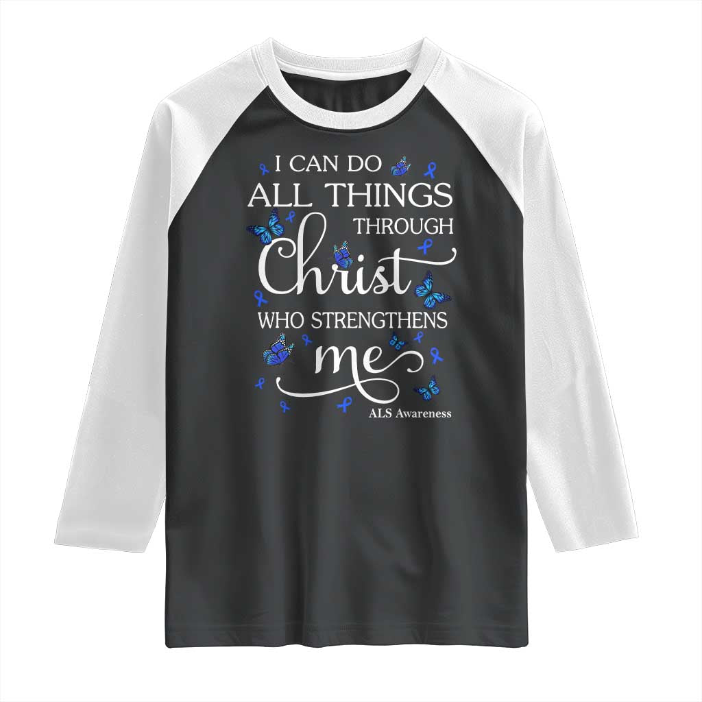 ALS Awareness Raglan Shirt I Can Do All Things Through Christ Butterfly Bible Verse Motivational