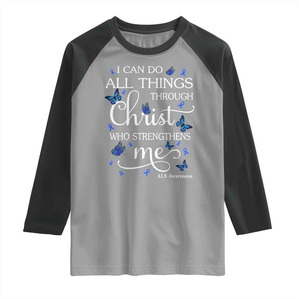 ALS Awareness Raglan Shirt I Can Do All Things Through Christ Butterfly Bible Verse Motivational