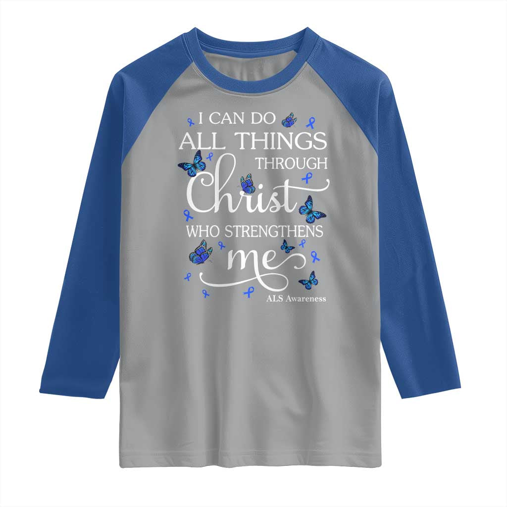 ALS Awareness Raglan Shirt I Can Do All Things Through Christ Butterfly Bible Verse Motivational