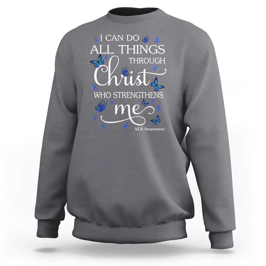ALS Awareness Sweatshirt I Can Do All Things Through Christ Butterfly Bible Verse Motivational