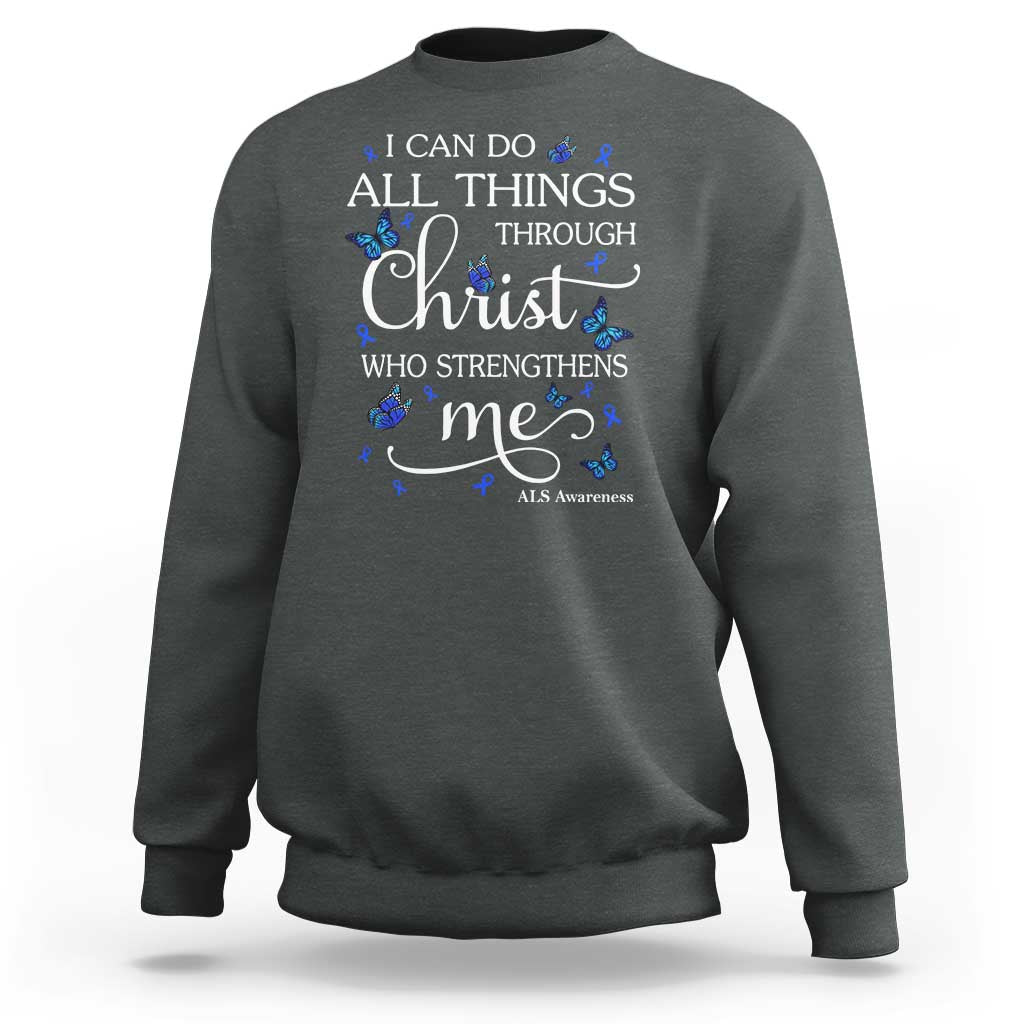 ALS Awareness Sweatshirt I Can Do All Things Through Christ Butterfly Bible Verse Motivational