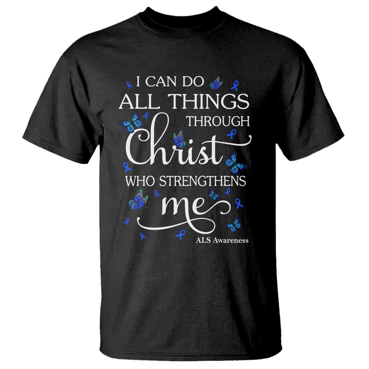 ALS Awareness T Shirt I Can Do All Things Through Christ Butterfly Bible Verse Motivational