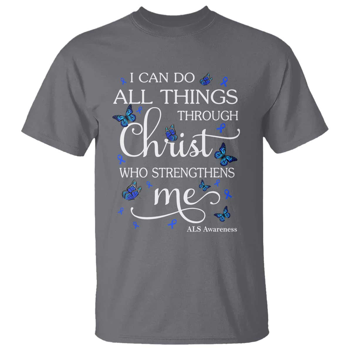 ALS Awareness T Shirt I Can Do All Things Through Christ Butterfly Bible Verse Motivational