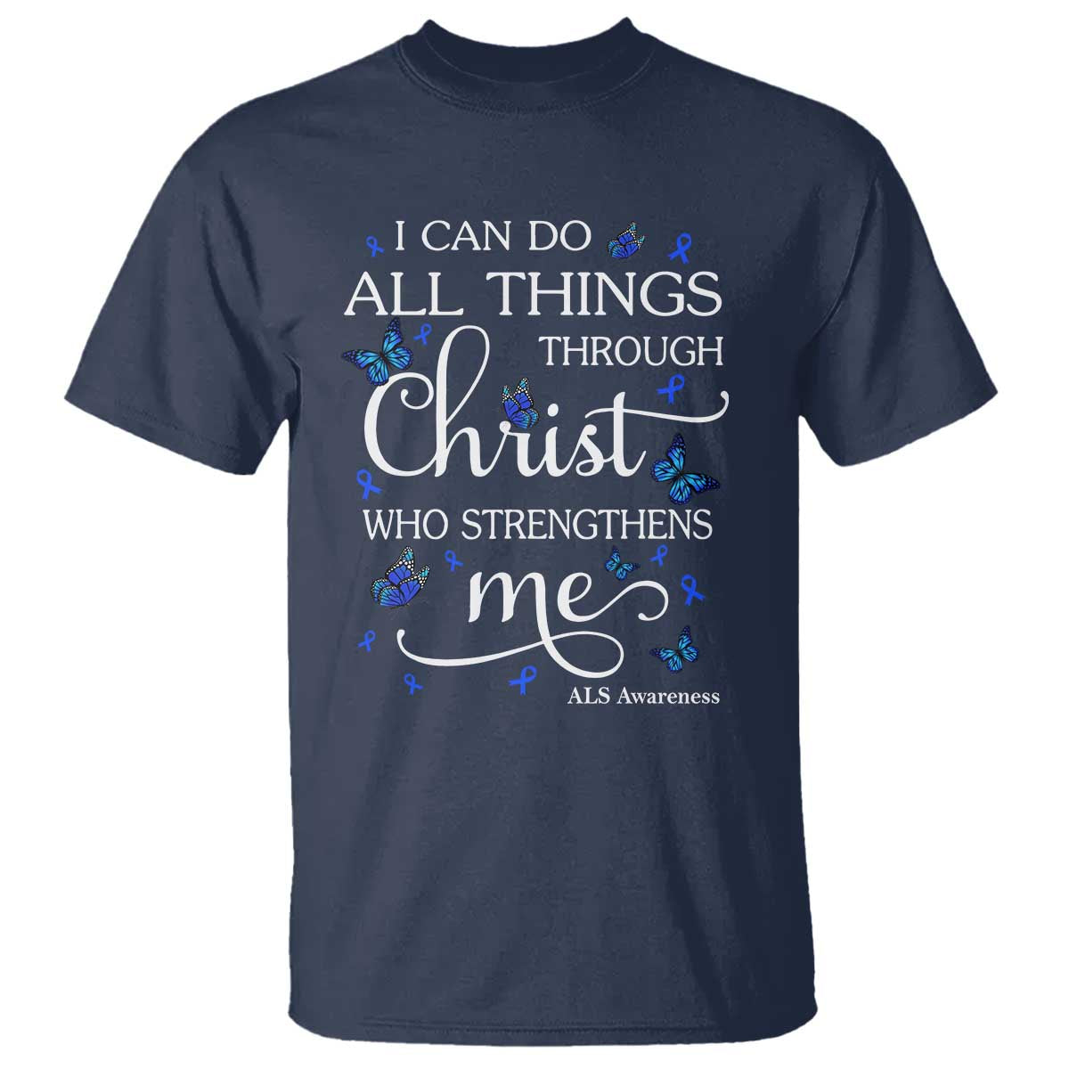 ALS Awareness T Shirt I Can Do All Things Through Christ Butterfly Bible Verse Motivational
