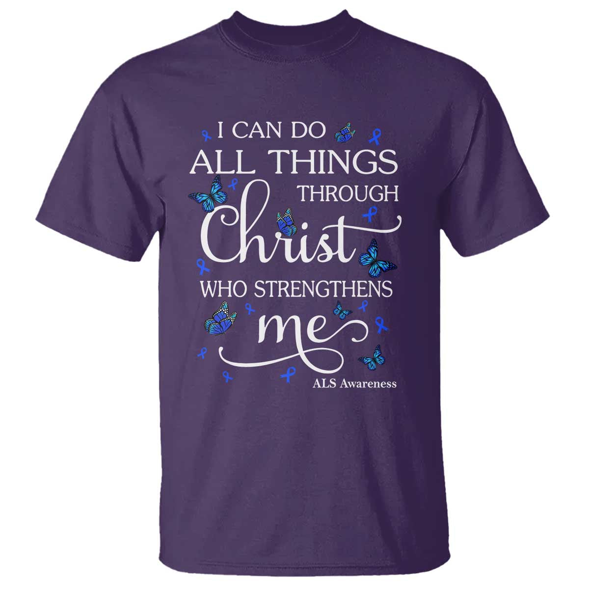 ALS Awareness T Shirt I Can Do All Things Through Christ Butterfly Bible Verse Motivational