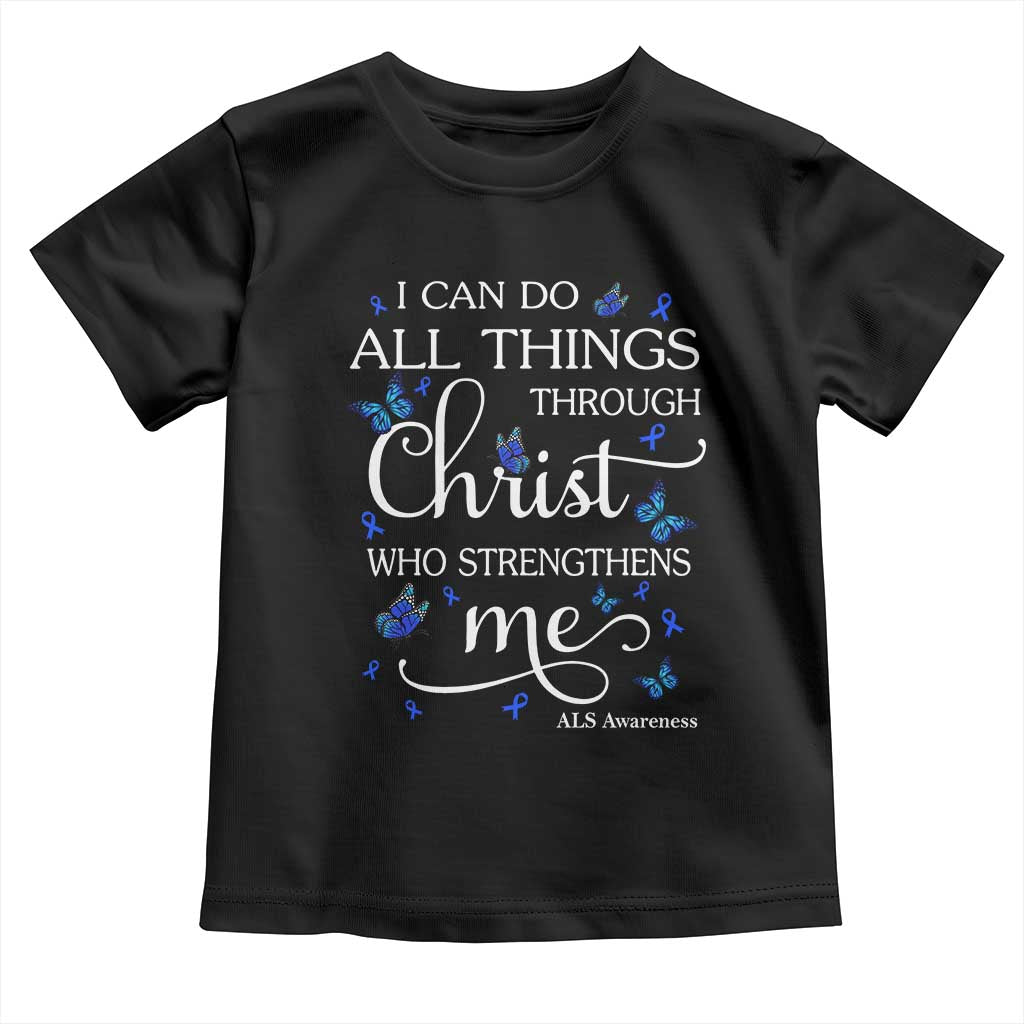 ALS Awareness Toddler T Shirt I Can Do All Things Through Christ Butterfly Bible Verse Motivational