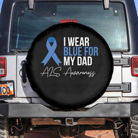 I Wear Blue For My Dad ALS Awareness Spare Tire Cover