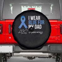 I Wear Blue For My Dad ALS Awareness Spare Tire Cover