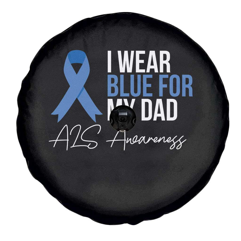 I Wear Blue For My Dad ALS Awareness Spare Tire Cover