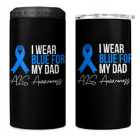 I Wear Blue For My Dad ALS Awareness 4 in 1 Can Cooler Tumbler